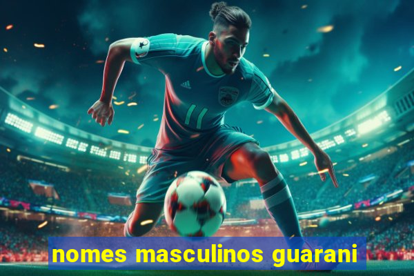 nomes masculinos guarani